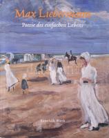 Max Liebermann. Poesie des einfachen Lebens. (Kiállítási katalógus.) Künzelsau, 2003, Swiridoff. Gazdag képanyaggal illusztrálva. Német nyelven. Kiadói egészvászon-kötés, kiadói papír védőborítóban.