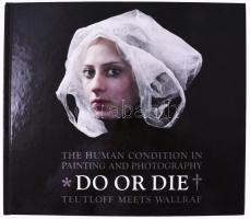 Do or Die. The Human Condition in Painting and Photography. Teutloff meets Wallraf. / Auf Lebend und Tod. Der Mensch in Malerei und Fotografie. Die Sammlung Teutloff zu Gast im Wallraf. (Kiállítási katalógus. / Exhibition catalogue.) München, 2010, Hirmer Verlag. Gazdag képanyaggal illusztrálva. Angol és német nyelven. Kiadói kartonált papírkötés.