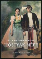 Szucsik-Nagy Sándor: Hóstyák népe. Néprajzi tanulmány, egri vőfélyversek. Eger, 2005, Gonda Könyvkiadó. Kiadói papírkötés, jó állapotban.