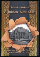 Tábori-Székely: A bűnös Budapest. Budapest Százéves Titkai. Bp., 2014, Tudáspolc Kiadó. Kiadói kartonált kötés, jó állapotban.