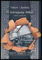 Tábori-Székely: A tolvajnép titkai. Budapest Százéves Titkai. Bp., 2014, Tudáspolc Kiadó. Kiadói kartonált kötés, jó állapotban.