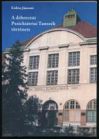 Erdész Jánosné: A debreceni Pszichiátriai Tanszék története. DEDIKÁLT! Debrecen, 2014. Kiadói papírkötés, jó állapotban.