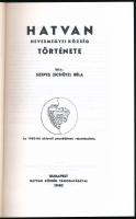 Szepes (Schütz) Béla: Hatvan község története. Sopron, 1940. Rábaközi Nyomda és Lapkiadóvállalat. Ki...