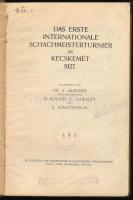 Aljechin-Maróczy-Nimzowitsch: Das Erste Internationale Schachmeisterturnier in Kecskemét 1927. Kecskemét, Kecskeméter Schachvereins. Félvászon kötés, kopottas állapotban.