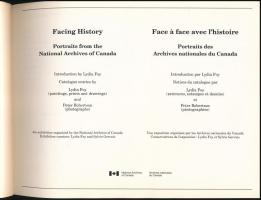 Facing History. Portraits from the National Archives of Canada. Introduction by Lydia Foy. Otawa, 19...