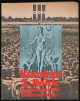 Kunst im 3. Reich. Dokumente der Unterwerfung. (Kiállítási katalógus.) Frankfurt, 1975, Frankfurter Kunstverein. Fekete-fehér képekkel illusztrálva. Német nyelven. Kiadói papírkötés.