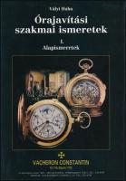 Vályi Huba: Órajavítási szakmai ismeretek I. Alapismeretek. 1995. Kiadói papírkötés, jó állapotban.
