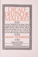 Heidrich, Ernst: Die altdeutsche Malerei. 200 Nachbildungen mit geschichtlicher Einführung und Anmer...