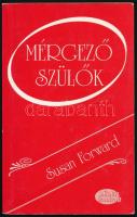 Susan Forward: Mérgező szülők. Háttér Kiadó, 2000 Kiadói papírkötés