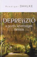 Ruediger Dahlke: Depresszió. Édesvíz Kiadó, 2007. Kiadói kartonált papírkötésben