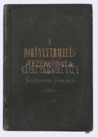 Kleeberg Oswald, lovag A dohánytermelés vezérfonala. Dedikált példány!    Bp., 1887. Pallas. 94+(2) p. Kiadói aranyozott vászonkötésben, kissé kopott