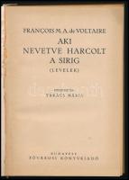 Voltaire: Aki nevetve harcolta sírig. (Levelek.) Bp., Fővárosi Könyvkiadó. Kiadói egészvászon kötés,...