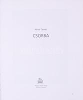 Aknai Tamás: Csorba. Veszprém-Bp., 2010, Magyar Képek, 167 p. Reprodukciókkal, Csorba Simon László m...