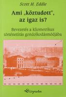 M. Scott Eddie: Ami "köztudott" az igaz is? Debrecen, 1996. Kiadói papírkötés