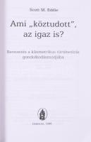 M. Scott Eddie: Ami "köztudott" az igaz is? Debrecen, 1996. Kiadói papírkötés