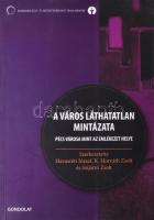 Havasréti J., K. Horváth Zs. Szijártó Zs. (szerk.): A város láthatatlan mintázata - Pécs városa mint az emlékezet helye Gondolat Kiadói Kör, 2010. Kiadói papírkötés
