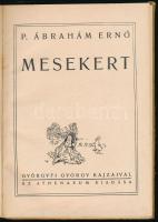 P. Ábrahám Ernő: Mesekert. Győrfi György rajzaival. Bp., Athenaeum. Félvászon kötés, széteső állapot...