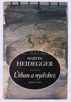 Martin Heidegger: Útban a nyelvhez. Helikon Kiadó. Kiadói papírkötés
