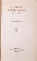 Hóman Bálint (szerk.): A magyar történetírás új útjai. Bp., 1931, Magyar Szemle Társaság. Kiadói egé...