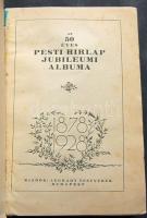 Az 50 éves Pesti Hirlap jubileumi albuma 1878-1928. Bp. (1928) Légrády. 1072 p. Szövegközti és egész...