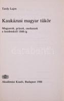 Tardy Lajos: Kaukázusi magyar tükör (Körösi Csoma Kiskönyvtár) Akadémiai Kiadó, 1988. Kiadói papírkö...