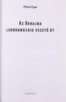 Mihail Zigar: Az Ukrajna lerohanásáig vezető út. Athenaeum Kiadó, 2024. Kiadói papírkötés