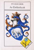 Fügedi Erik: Az Elefánthyak. Magvető Kiadó, 1992. Kiadói papírkötés
