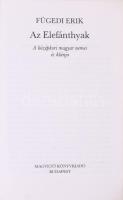Fügedi Erik: Az Elefánthyak. Magvető Kiadó, 1992. Kiadói papírkötés