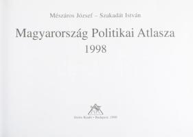 Mészáros József - Szakadát István: Magyarország Politikai Atlasza 1998. Bp., 1999, Osiris Kiadó. Kia...