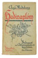 Madelung, Aage: Hadinaplóm. Emlékek és jegyzetek a Kárpátokból és Galíciából. Bp., 1915, Athenauem. Kiadói papírkötés, felvágatlan példány, viseltes állapotban.