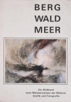 Berg - Wald - Meer. Die Landschaft als Erlebnis. Ein Bildwerk nach Meisterwerken der Malerei, Grafik und Fotografie. München, 1957, Kindler Verlag. Gazdag képanyaggal illusztrálva. Német nyelven. Kiadói egészvászon-kötés, kiadói papír védőborítóban.