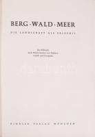 Berg - Wald - Meer. Die Landschaft als Erlebnis. Ein Bildwerk nach Meisterwerken der Malerei, Grafik...