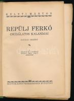 Keleti Márton: Repülj Ferkó csudálatos kalandjai. Huberné Csépai Margit rajzaival. Bp., Mentor-Könyv...