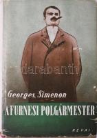 Simenon, Georges: A furnesi polgármester. Bp., 1942, Révai. Kiadói félvászon kötés, sérült papír védőborítóval, egyébként jó állapotban.
