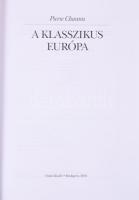 Pierre Chaunu: A klasszikus Európa. Osiris Kiadó, 2001 Kiadói kartonált papírkötés