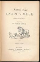 Háromszáz Ezopus mese. Az ifjúság számára átdolgozta Dr. Boros Gábor. Bp., 1913, Lampel. Félvászon k...