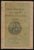 Piscsevics orosz tábornok vándorlásai és kalandjai. Saját elbeszélése. Bp., 1904, Franklin. Újrakötött kartonált kötés, ráragasztva az eredeti borító, jó állapotban.