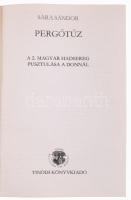 Sára Sándor: Pergőtűz. A 2. magyar hadsereg pusztulása a Donnál. Bp., 1988. Tinódi. Első kiadás. Kia...