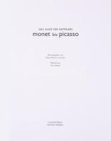 Monet bis Picasso. Das Auge des Sammlers. (Kiállítási katalógus.) Szerk.: Klaus Albrecht Schröder. W...