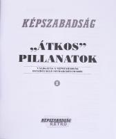 Képszabadság 1-4. Válogatás az Népszabadság Egyedülálló Fotóarchívumából. Szerk.: N. Kósa Judit. Kép...