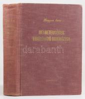Magyar Imre: Belbetegségek elkülönítő diagnózisa. Bp., 1961, Medicina. Kissé sérült kiadói egészvász...
