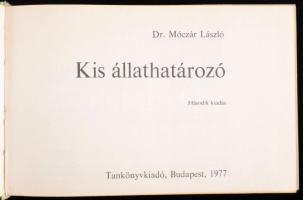 Dr. Móczár László: Kis állathatározó. Bp., 1977, Tankönyvkiadó. Gazdag képanyaggal. Kiadói kartonált...