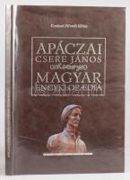 Apáczai Csere János: Magyar Encyklopaedia, avagy minden eddig feltalált, igaz és hasznos bölcsességnek szép rendbe foglalása és magyar nyelven világra bocsátása. Összeáll.: Kovátsné Németh Mária. Celldömölk, 2004, Apáczai Kiadó. Kiadói bársonykötés, átlátszó nylon védőborítóban.
