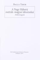 Balla Tibor: A Nagy Háború Osztrák-Magyar Tábornokai - Altábornagyok 2.


Hadtörténeti Intézet És...