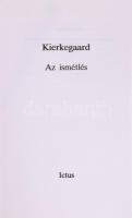 Kierkegaard: Az ismétlés. Ford., a jegyzeteket és az utószót írta: Gyenge Zoltán. [Szeged], 1993, Ic...