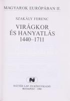 Virágkor és hanyatlás 1440-1711 (Magyarok Európában II.). Szerk.: Glatz Ferenc. Bp., 1990. Háttér la...