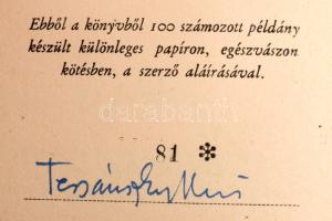 Tersánszky [Józsi] Jenő: Tíz taktus története. Számozott (81./100), a szerző, Tersánszky Józsi Jenő (1888-1969) Kossuth- és Baumgarten-díjas író által aláírt példány! Bp., 1943, Uj Hang, 176 p. Első kiadás. Kiadói egészvászon-kötés, a gerincen kis sérüléssel és folttal, kijáró elülső szennylappal, egyébként jó állapotban.