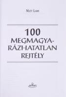 Vegyes könyvtétel, 3 db:
Matt Lamy: 100 megmagyarázhatatlan rejtély. Bp., 2005, Sziget Könyvkiadó. ...