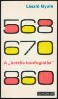 László Gyula: A ,,kettős honfoglalás". A szerző, László Gyula (1910-1998) Széchenyi-díjas régész, történész, képzőművész, egyetemi tanár által aláírt példány. Bp., 1978, Magvető. Első kiadás. Kiadói papírkötés.