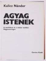 Kalicz Nándor: Agyag istenek. A neolitikum és a rézkor emlékei Magyarországon. Hereditas. Bp., 1980,...